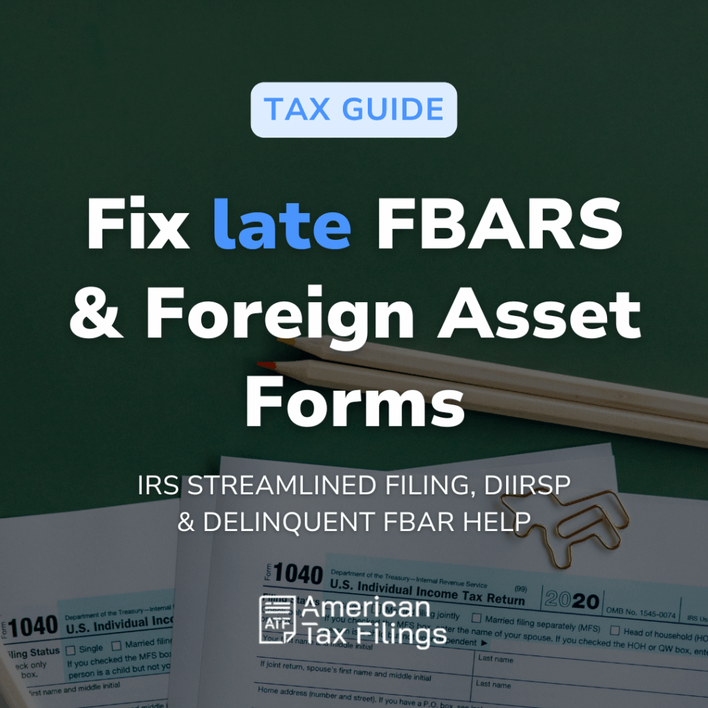 Fix late FBAR filings IRS streamlined procedures US expats foreign accounts
