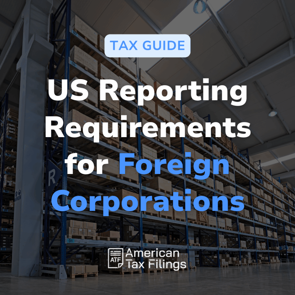 US persons owning foreign corporations reporting requirements form 5471 CFC rules IRS