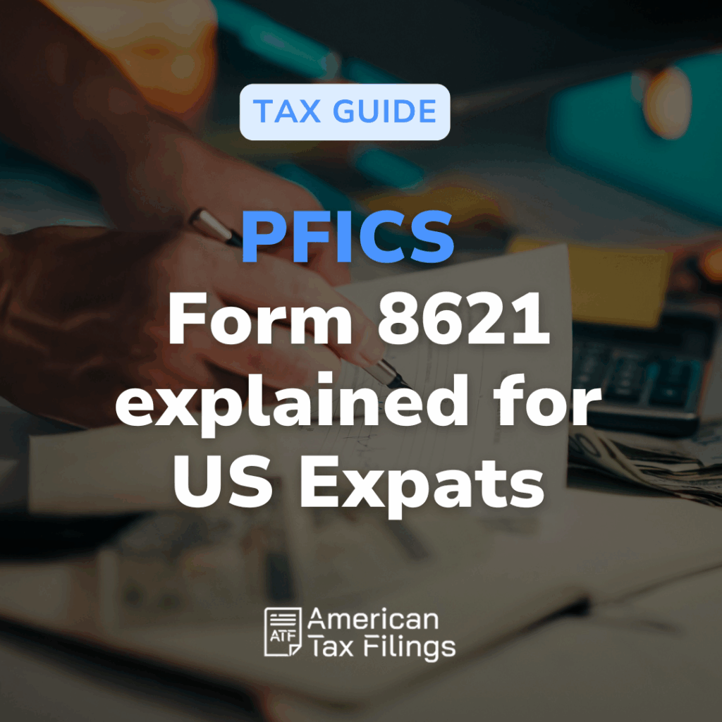PFIC rules US expats form 8621 foreign mutual funds tax reporting