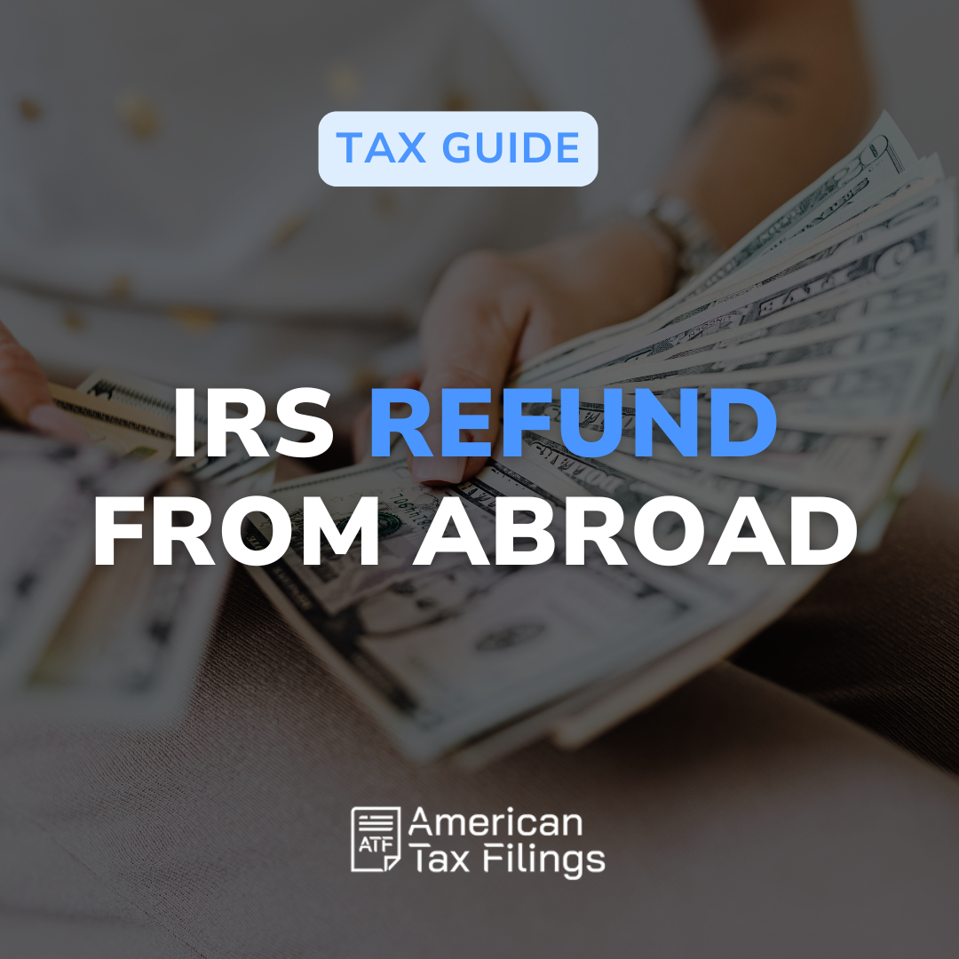 how to receive IRS tax refund abroad expats direct deposit international options